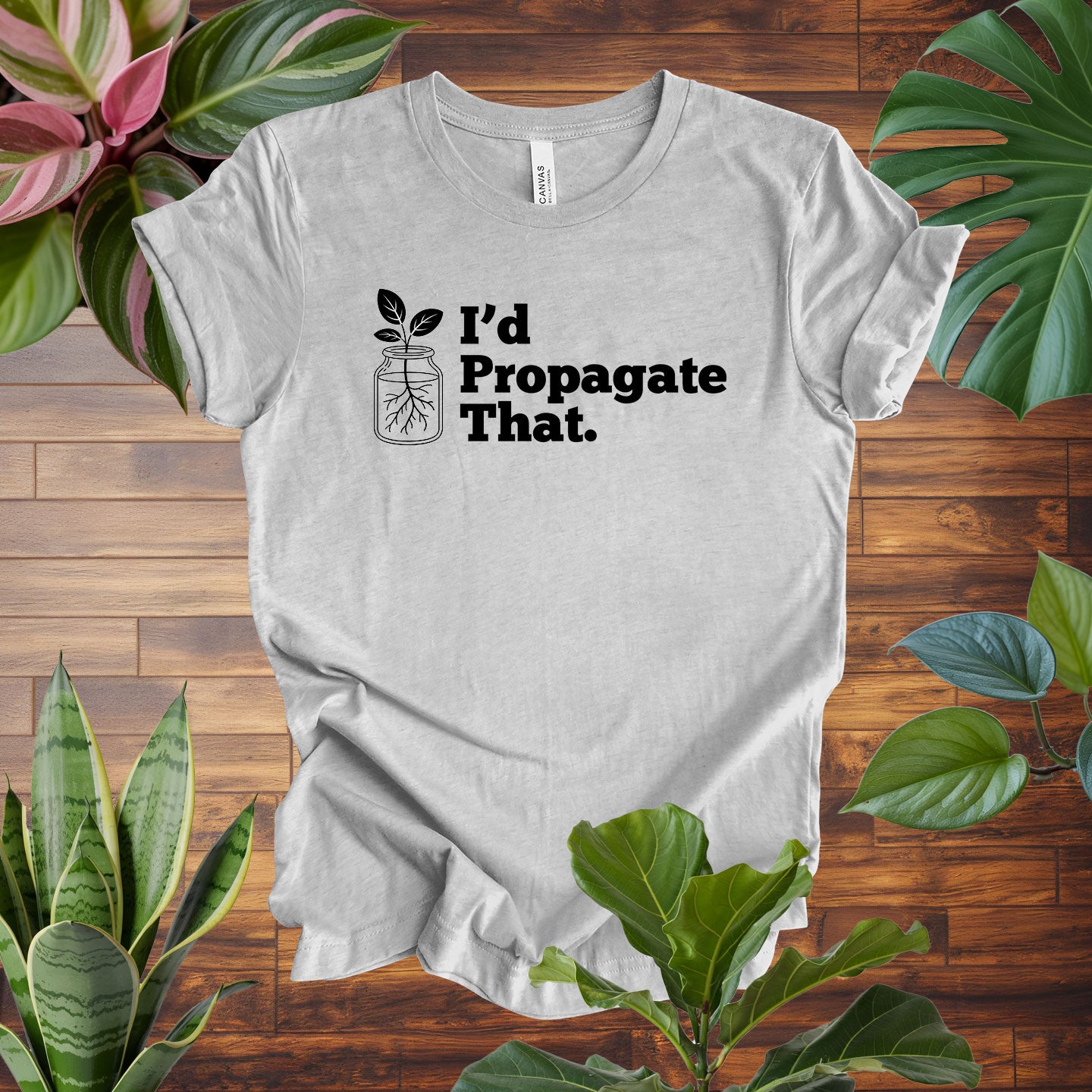 I'd Propagate That Tee