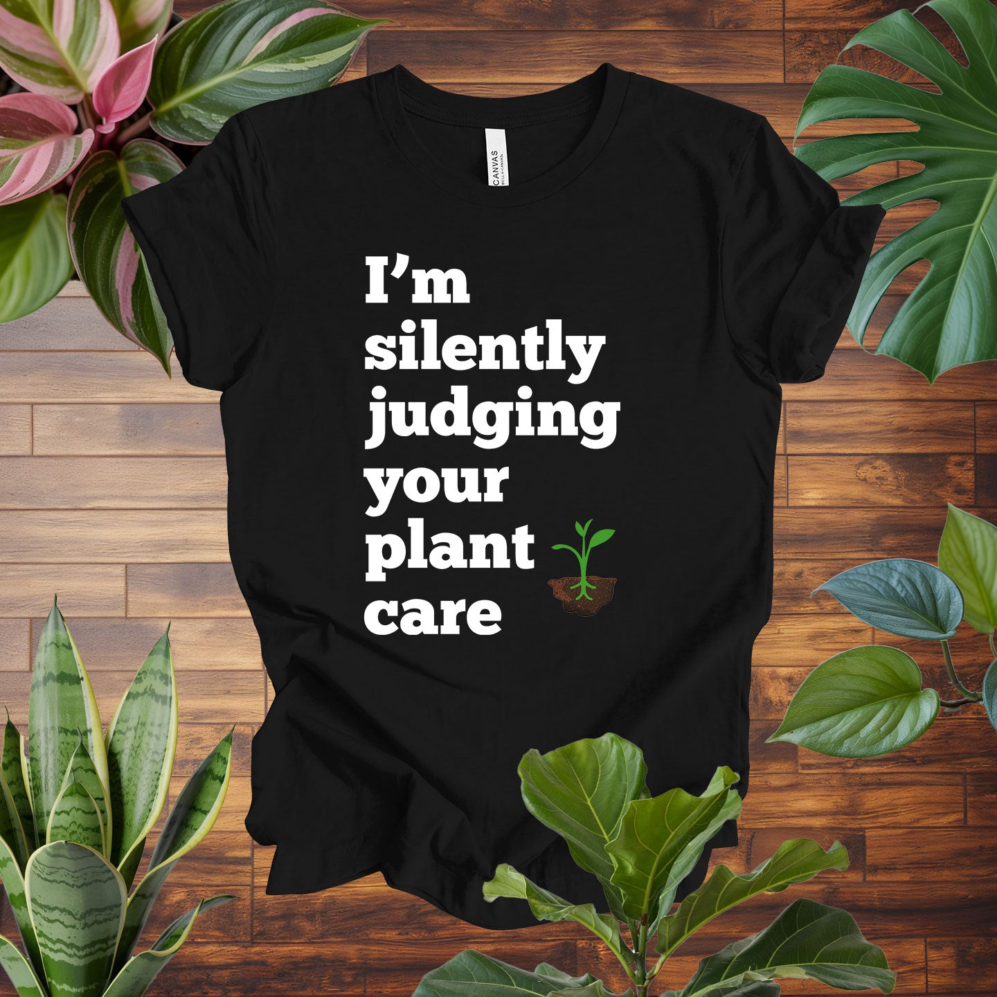 I'm Silently Judging Your Plant Care Tee