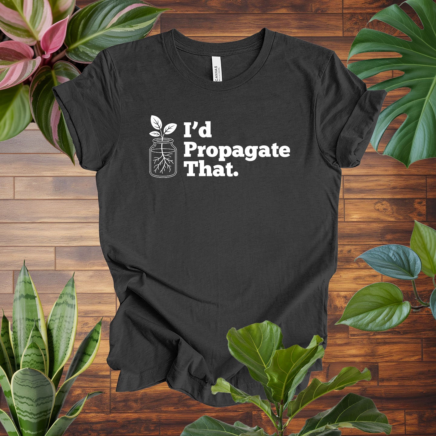 I'd Propagate That Tee