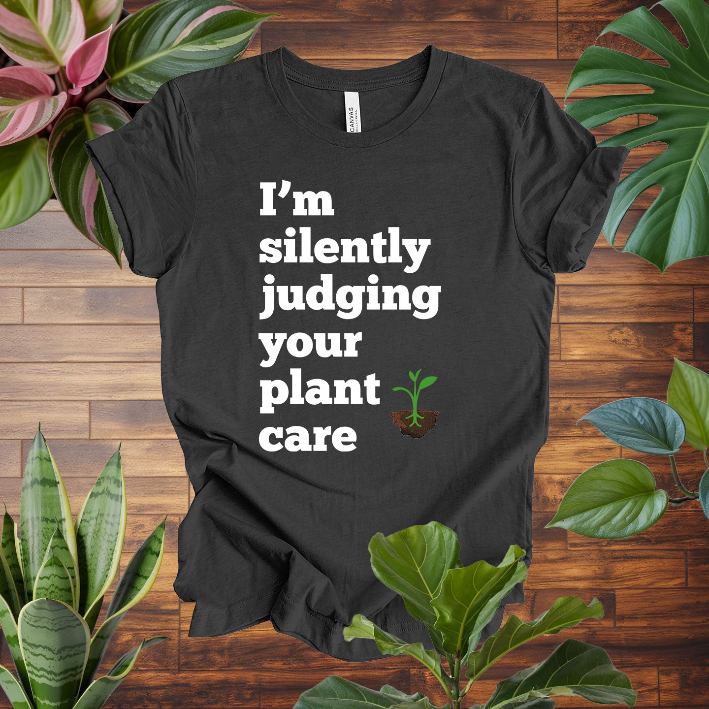 I'm Silently Judging Your Plant Care Tee