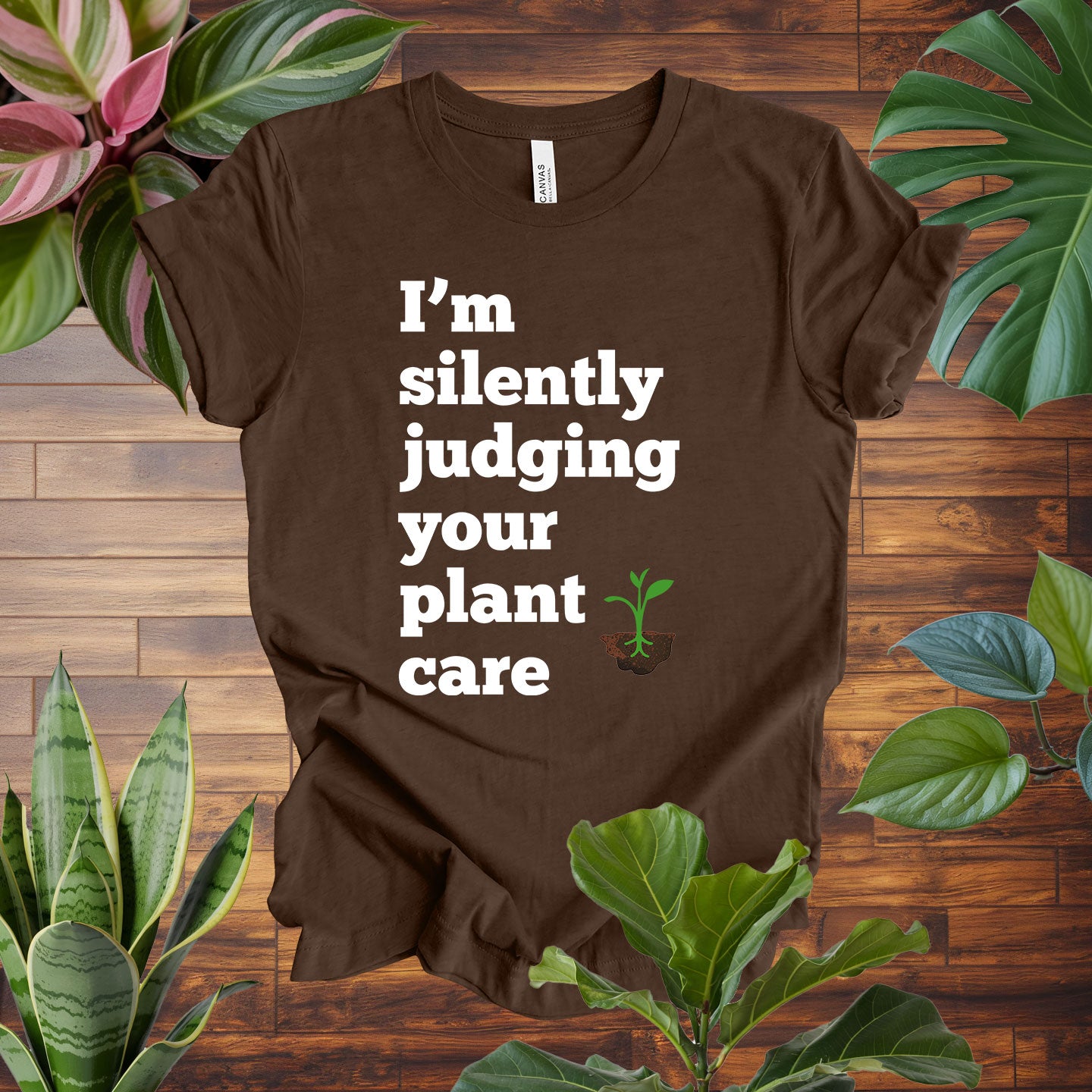 I'm Silently Judging Your Plant Care Tee