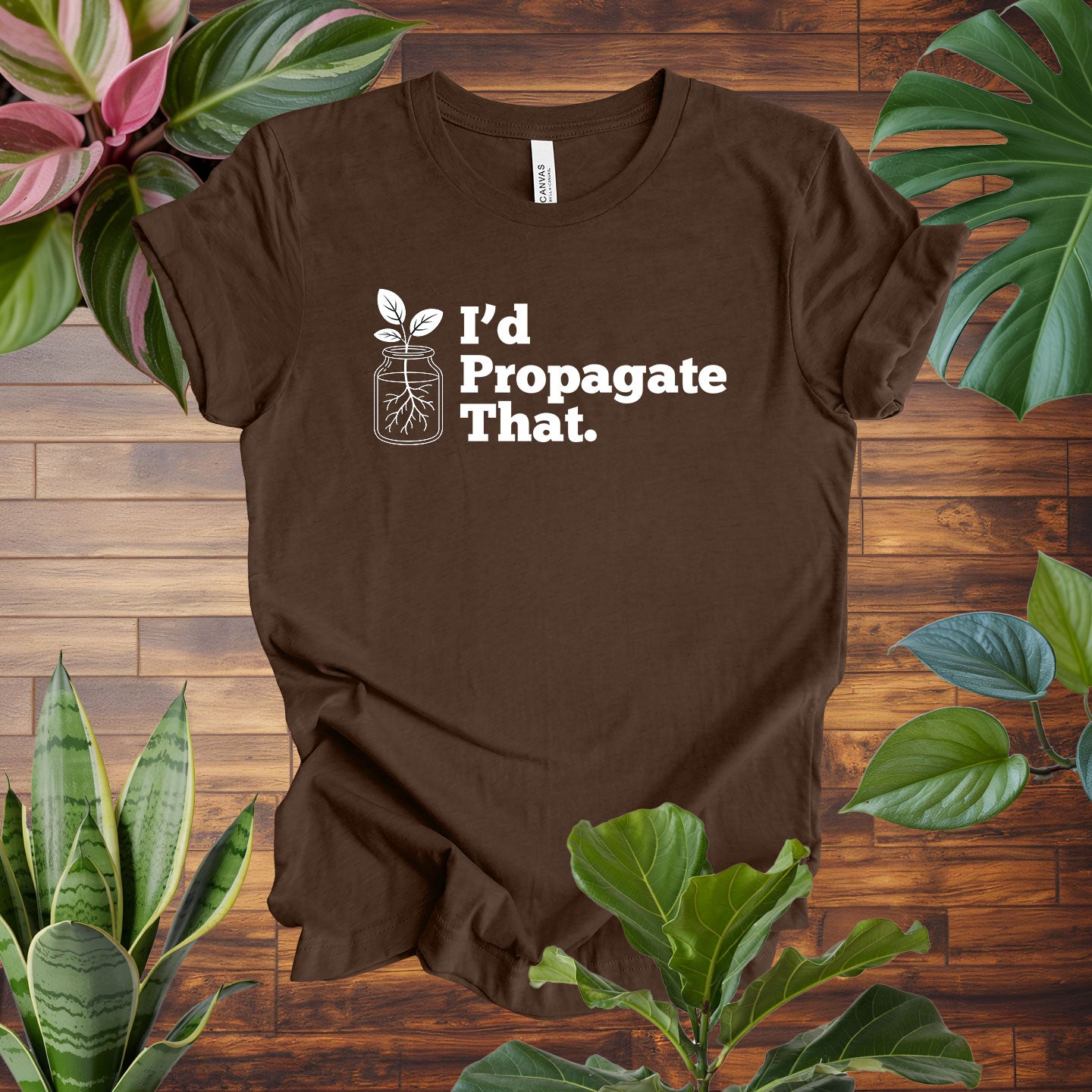 I'd Propagate That Tee