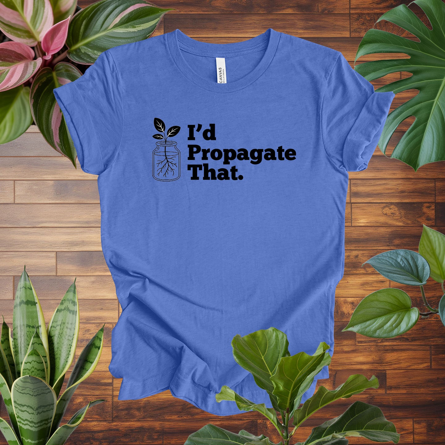 I'd Propagate That Tee
