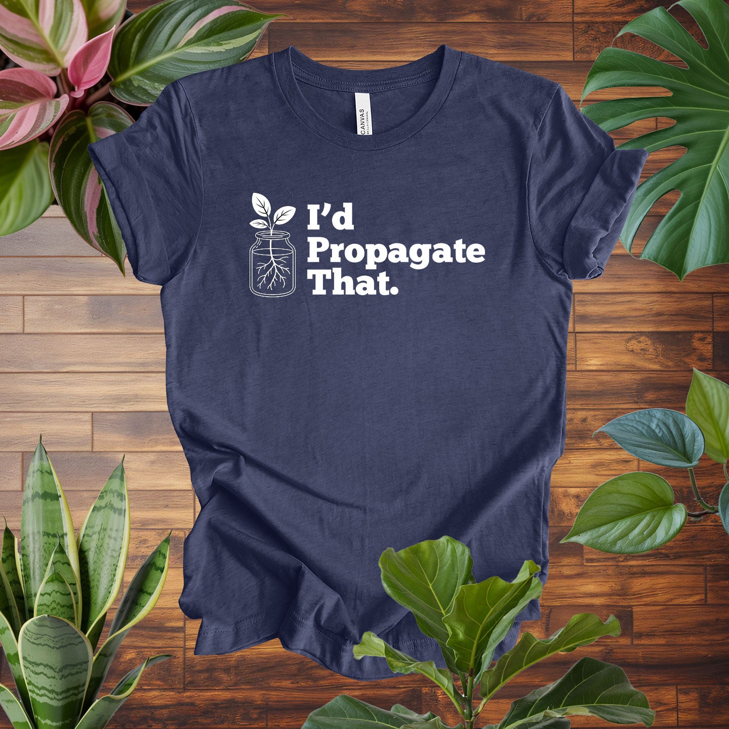 I'd Propagate That Tee