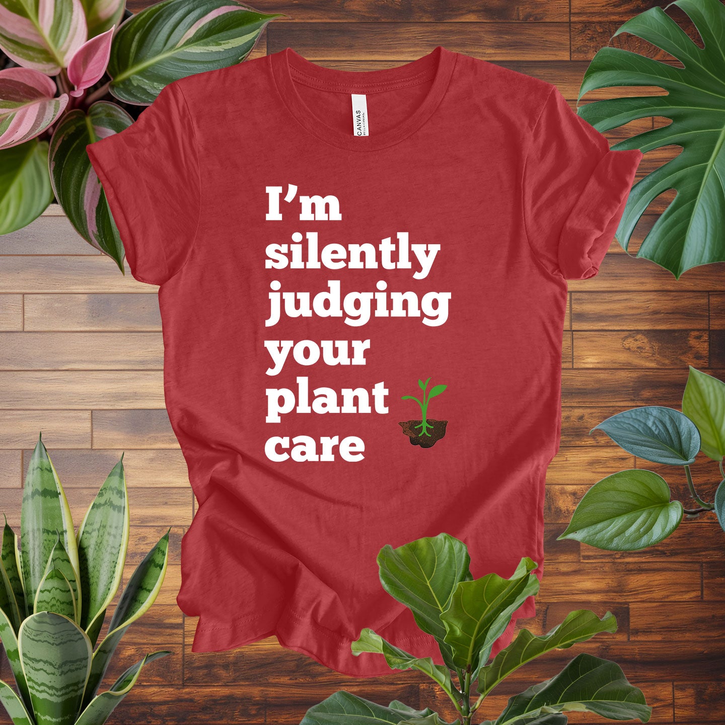 I'm Silently Judging Your Plant Care Tee