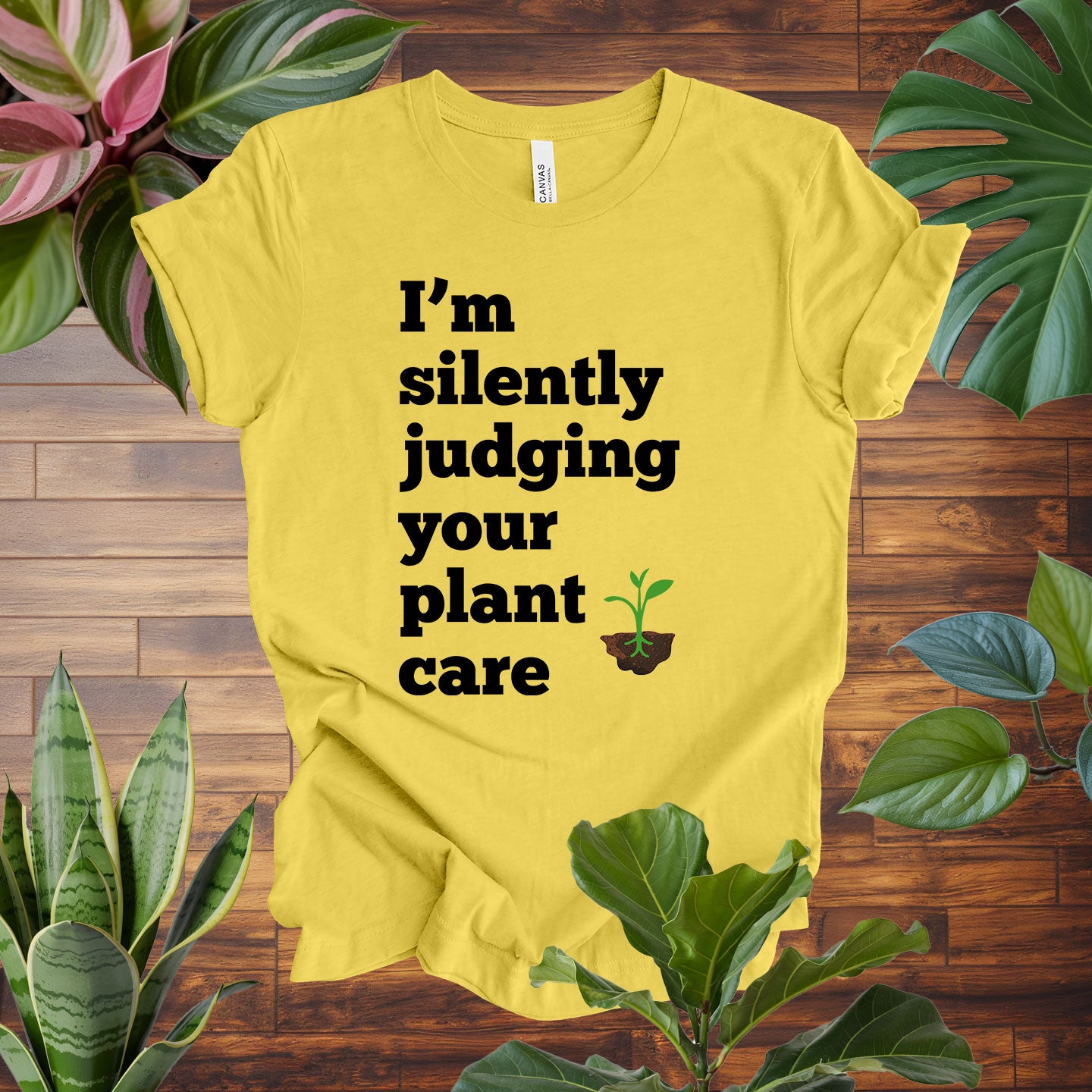I'm Silently Judging Your Plant Care Tee