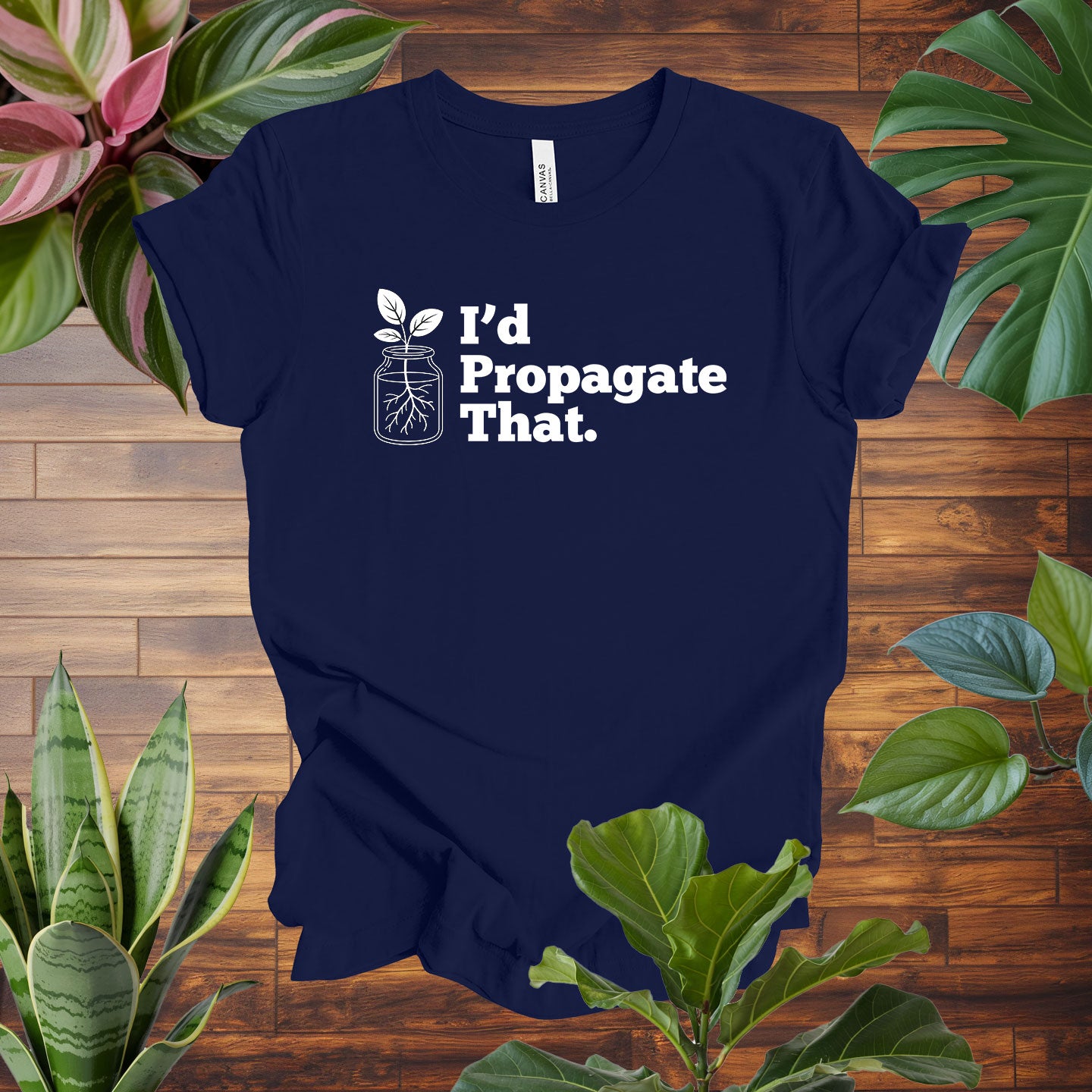 I'd Propagate That Tee