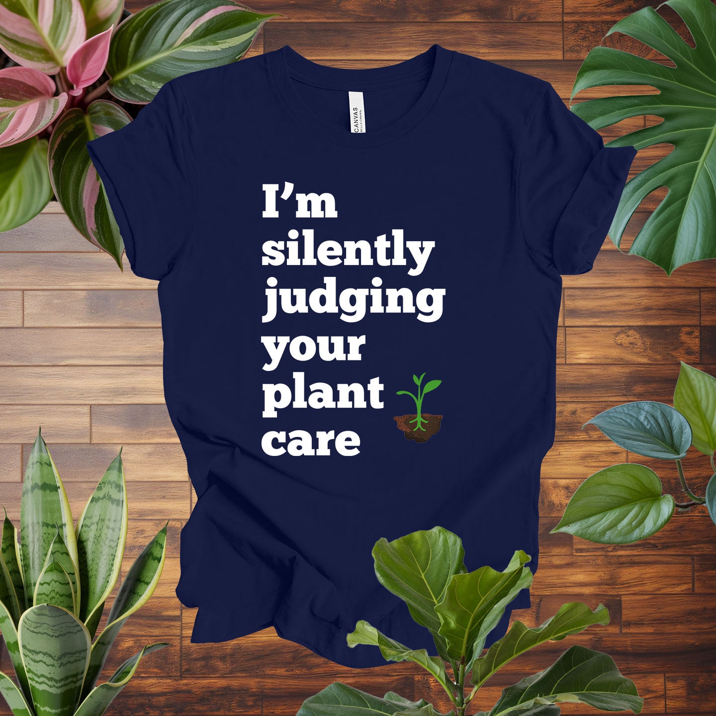 I'm Silently Judging Your Plant Care Tee