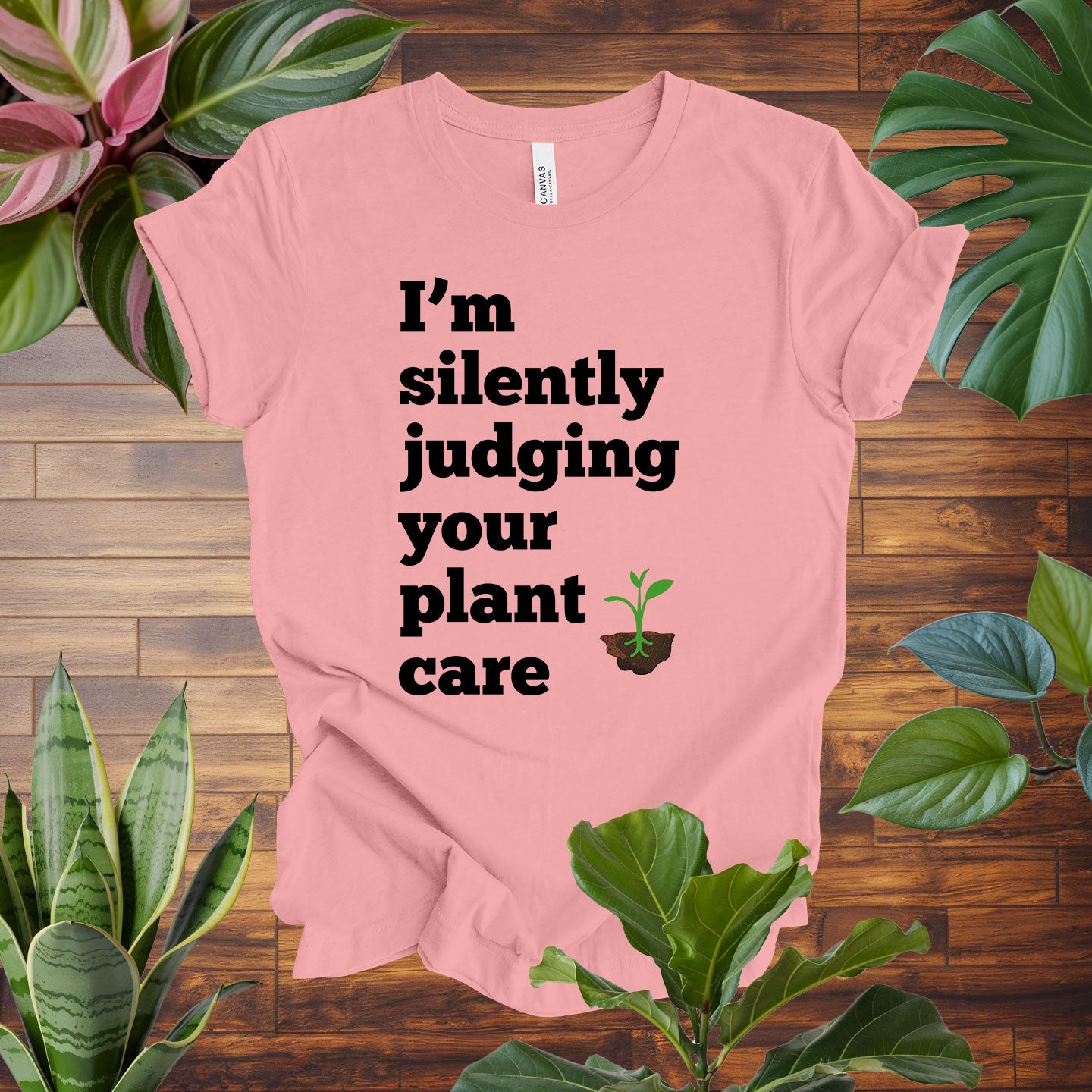 I'm Silently Judging Your Plant Care Tee