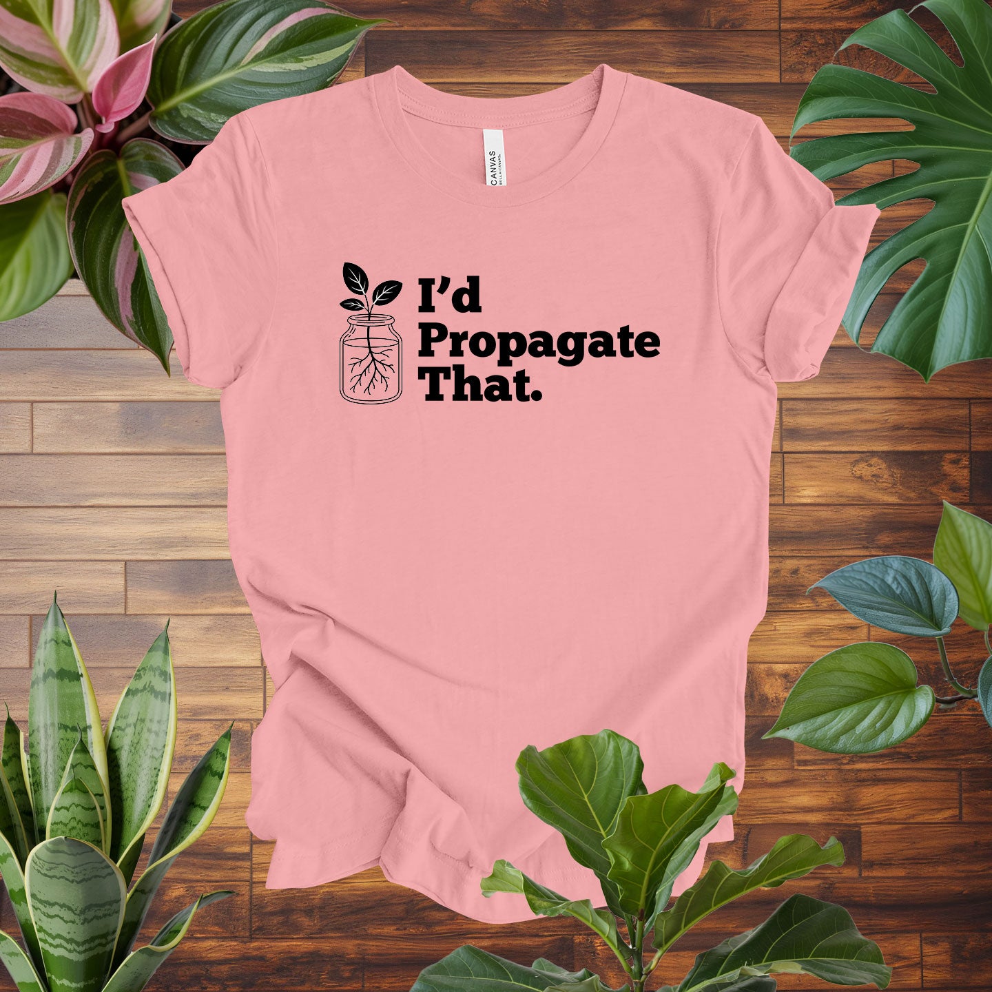 I'd Propagate That Tee