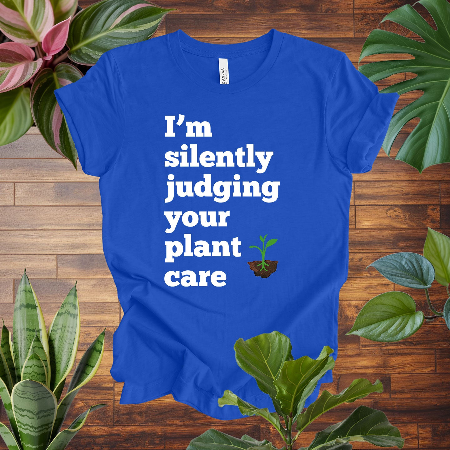 I'm Silently Judging Your Plant Care Tee