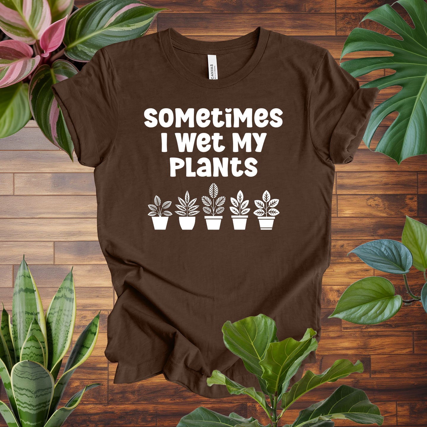 Sometimes I Wet My Plants Tee
