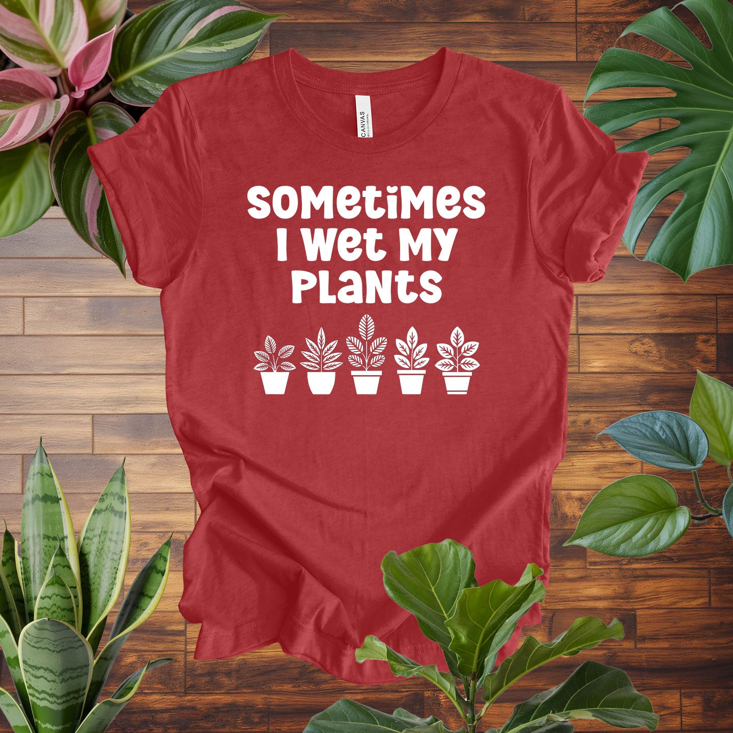 Sometimes I Wet My Plants Tee