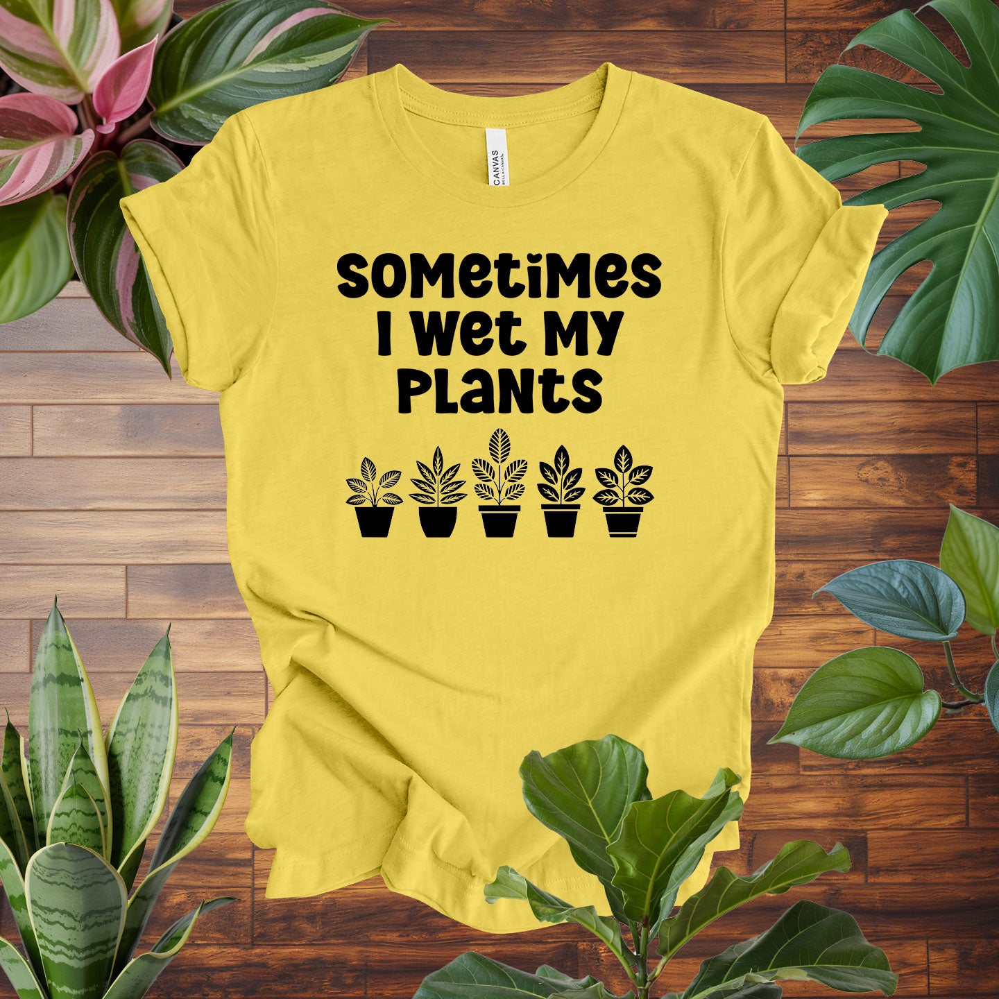 Sometimes I Wet My Plants Tee